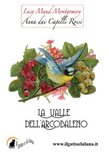 La Valle dell'Arcobaleno (Anna dai Capelli Rossi Vol. 7)